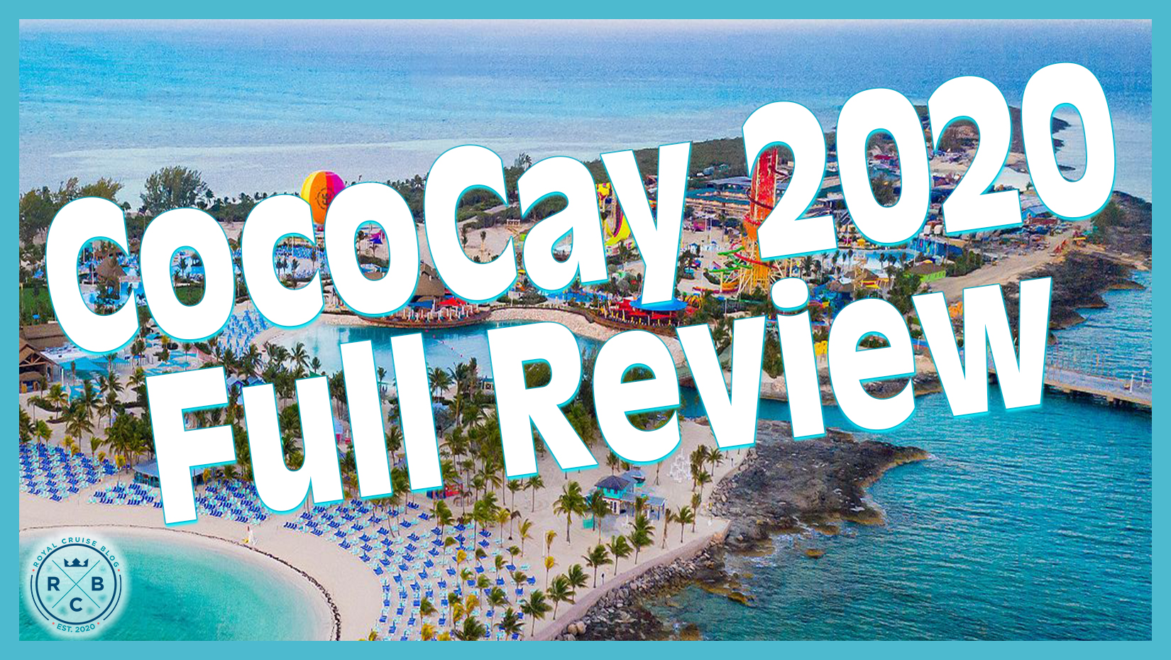 VIDEO: 2020 Additions to Perfect Day at CocoCay Full Overview and Video Review